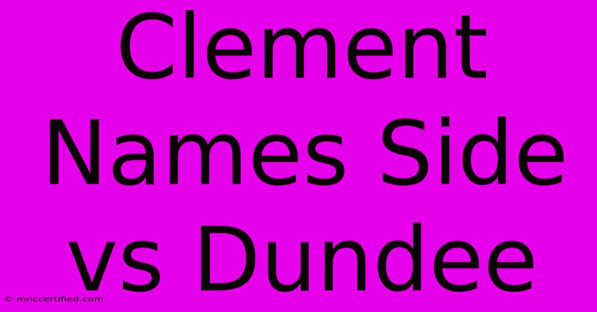 Clement Names Side Vs Dundee