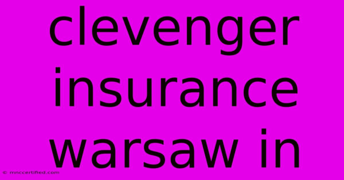 Clevenger Insurance Warsaw In