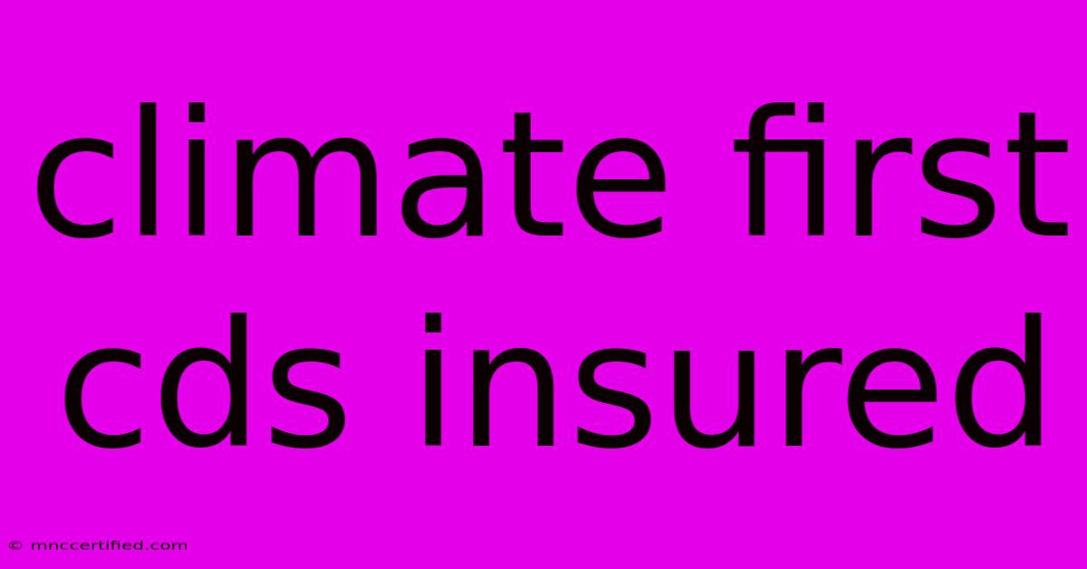 Climate First Cds Insured