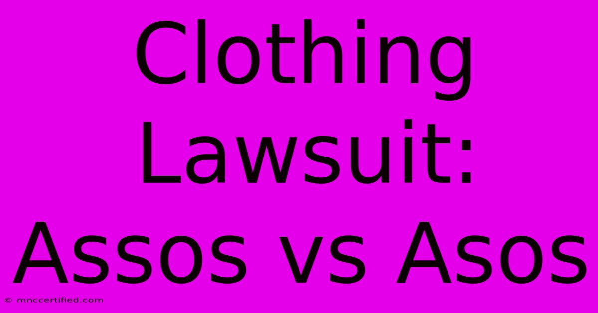 Clothing Lawsuit: Assos Vs Asos