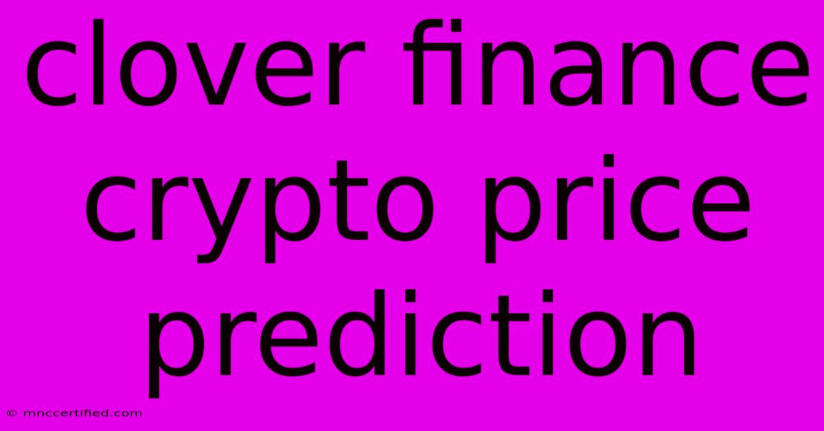 Clover Finance Crypto Price Prediction