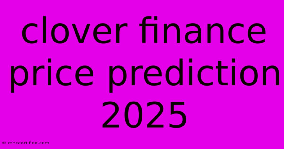 Clover Finance Price Prediction 2025