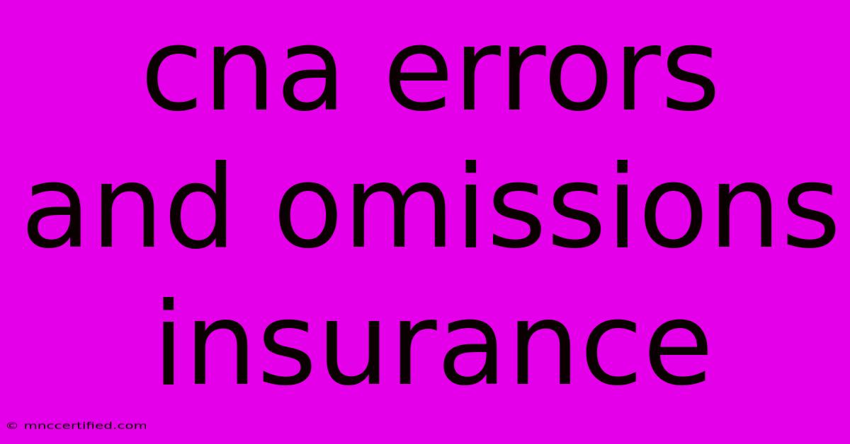 Cna Errors And Omissions Insurance