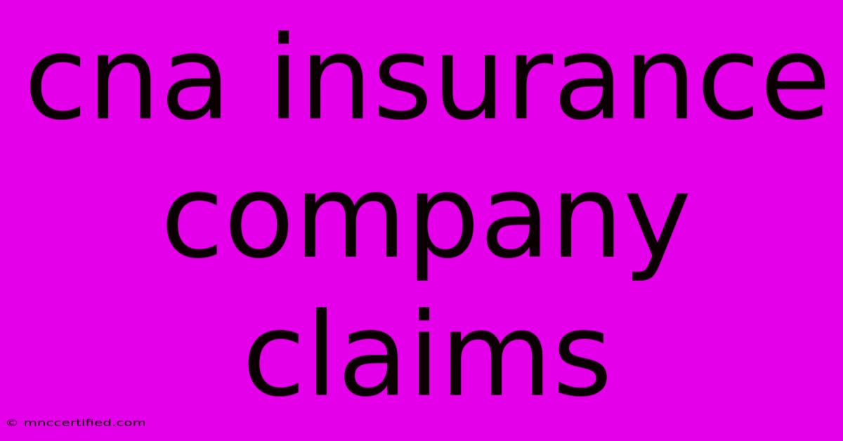 Cna Insurance Company Claims