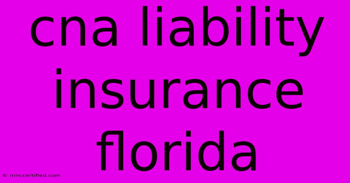 Cna Liability Insurance Florida