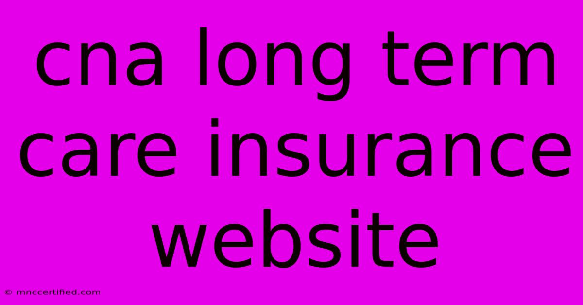 Cna Long Term Care Insurance Website