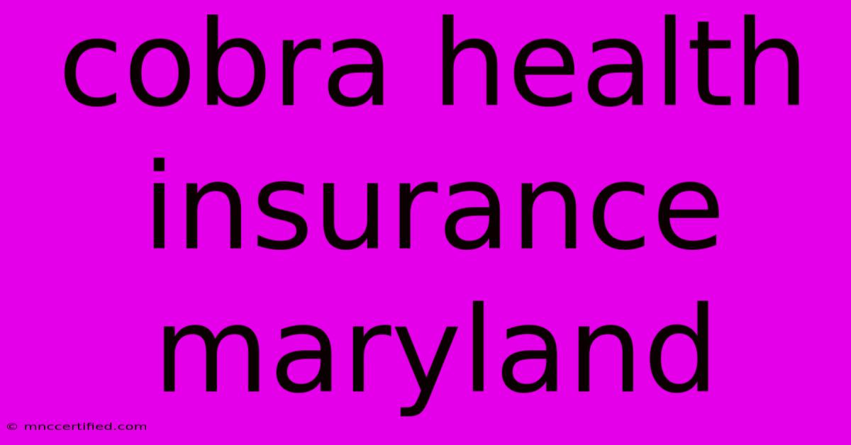 Cobra Health Insurance Maryland