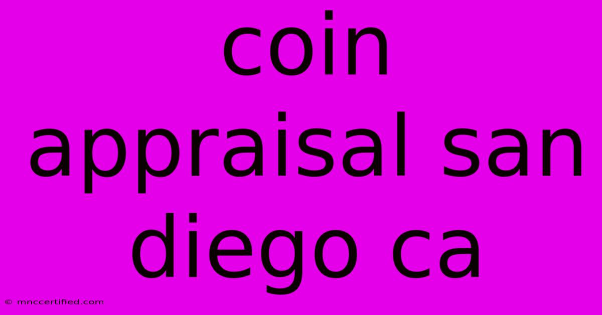 Coin Appraisal San Diego Ca