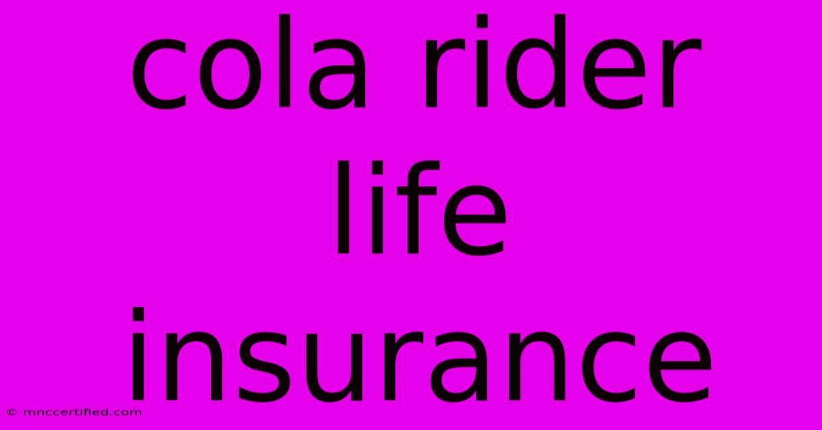 Cola Rider Life Insurance