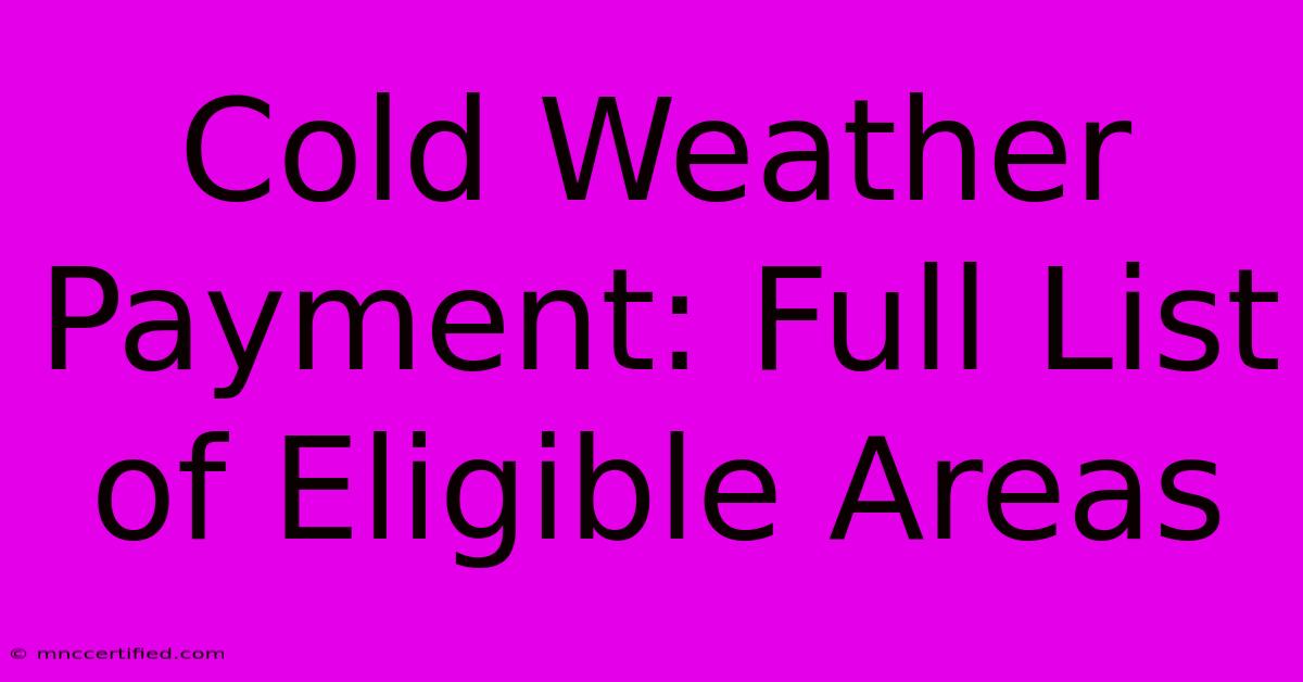 Cold Weather Payment: Full List Of Eligible Areas