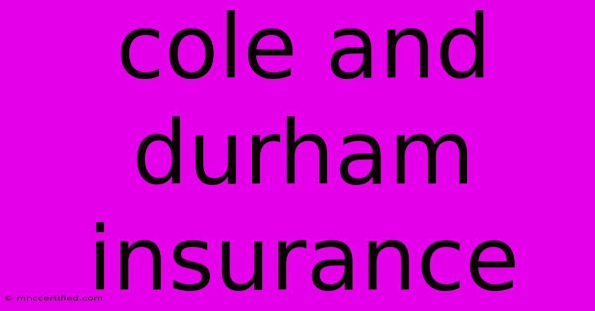 Cole And Durham Insurance