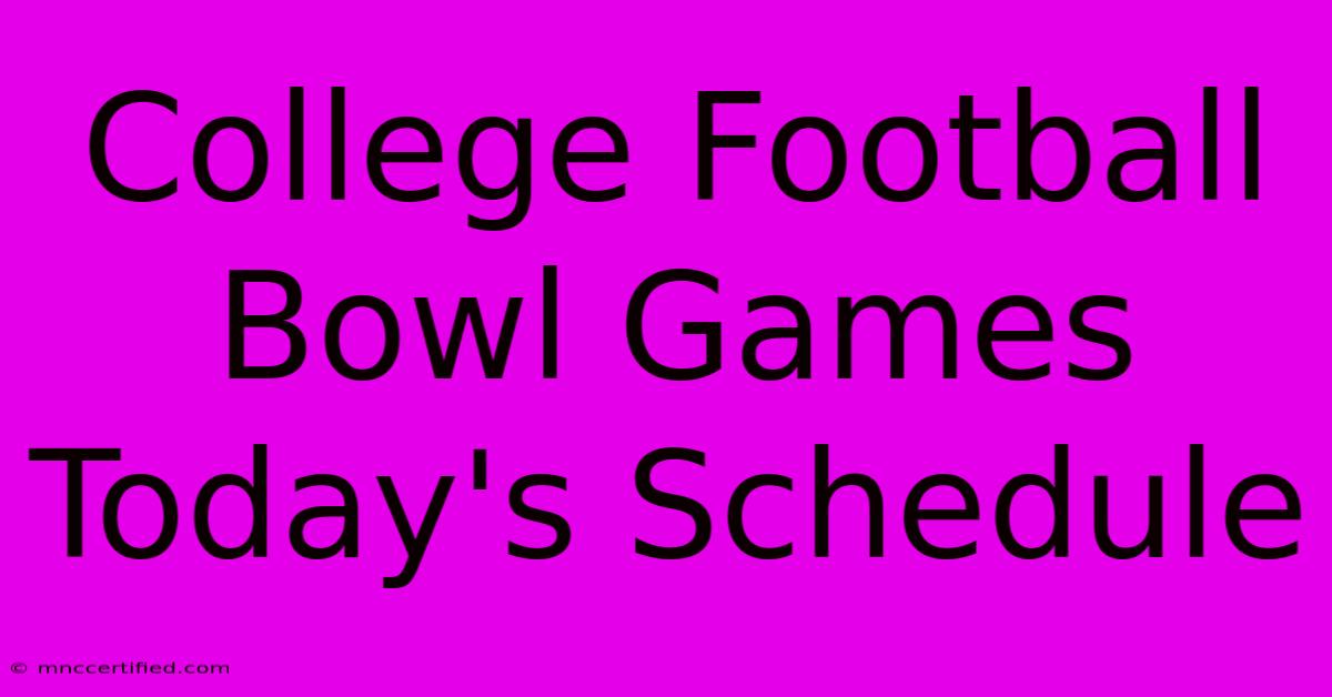 College Football Bowl Games Today's Schedule