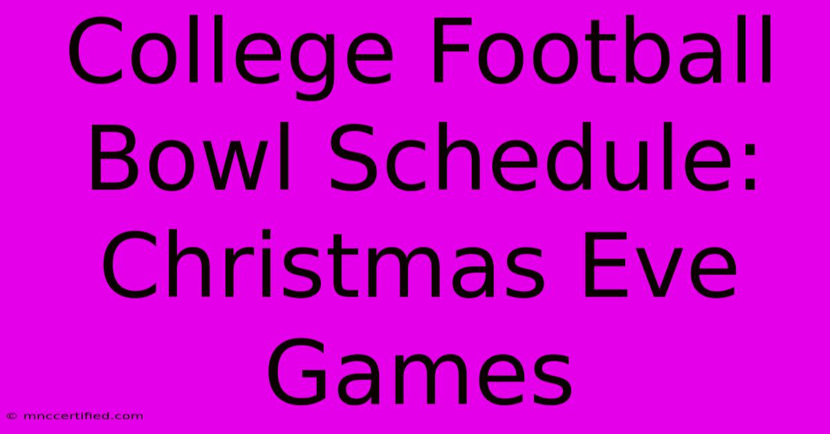 College Football Bowl Schedule: Christmas Eve Games