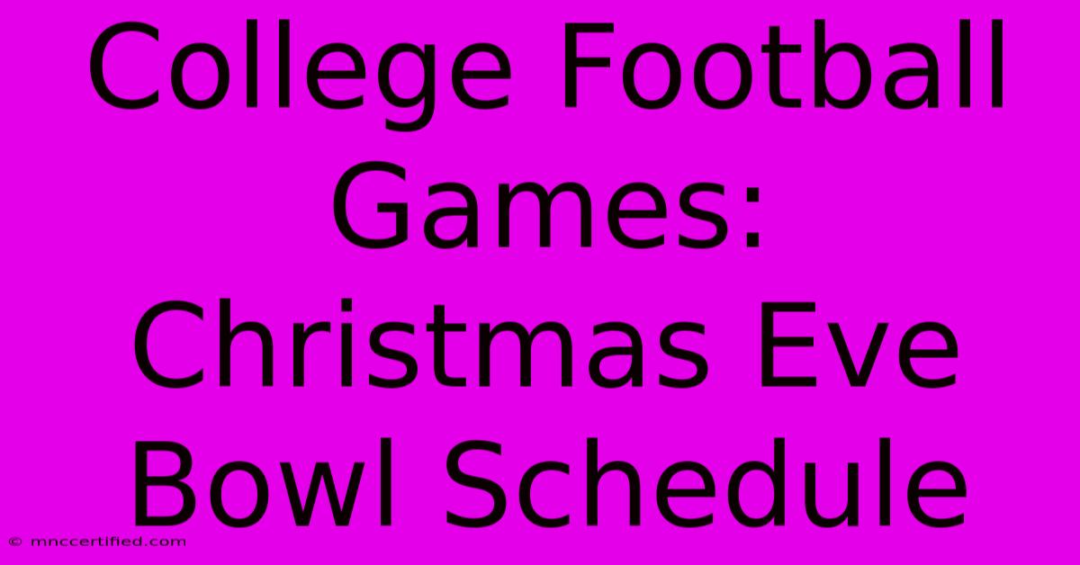 College Football Games: Christmas Eve Bowl Schedule