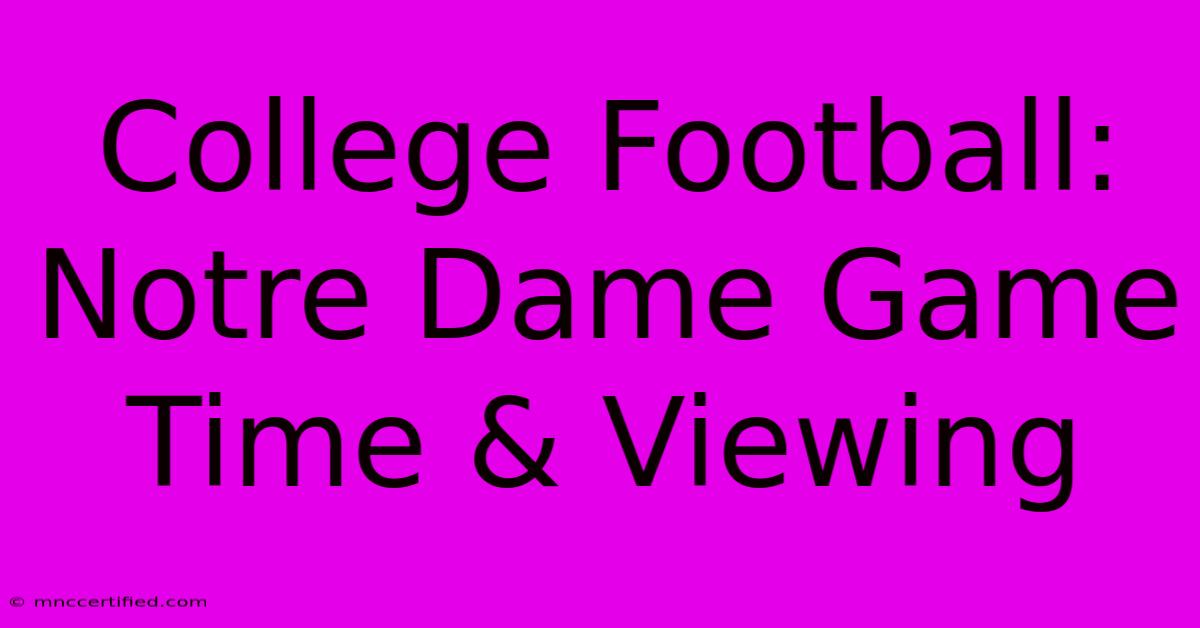 College Football: Notre Dame Game Time & Viewing