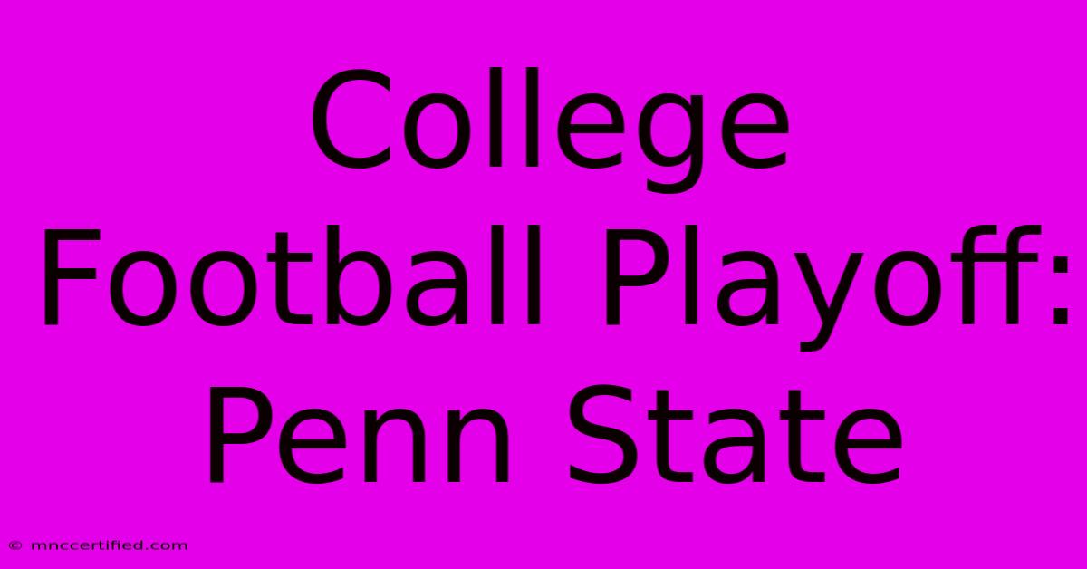 College Football Playoff: Penn State