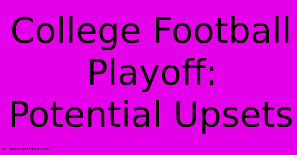 College Football Playoff: Potential Upsets