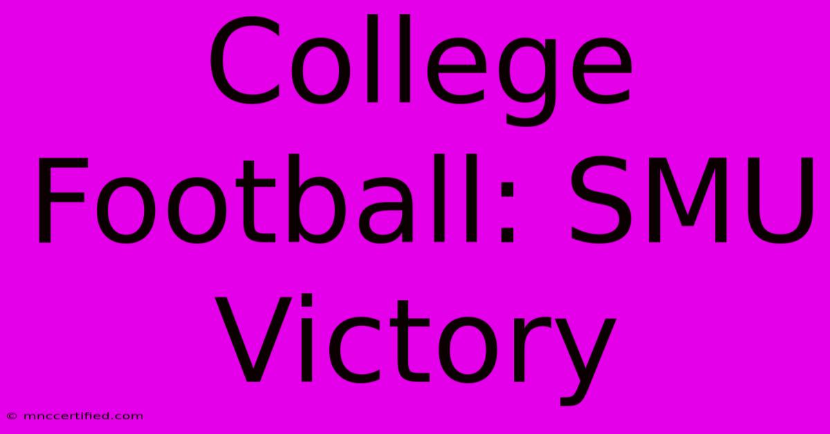 College Football: SMU Victory