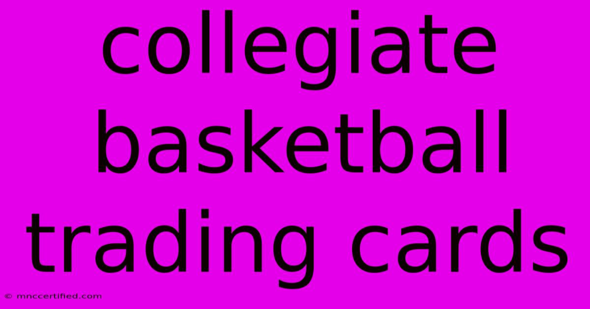 Collegiate Basketball Trading Cards