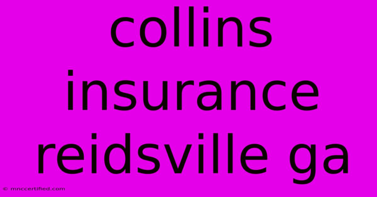 Collins Insurance Reidsville Ga