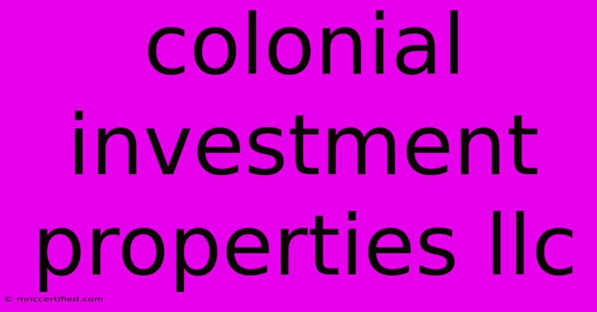 Colonial Investment Properties Llc