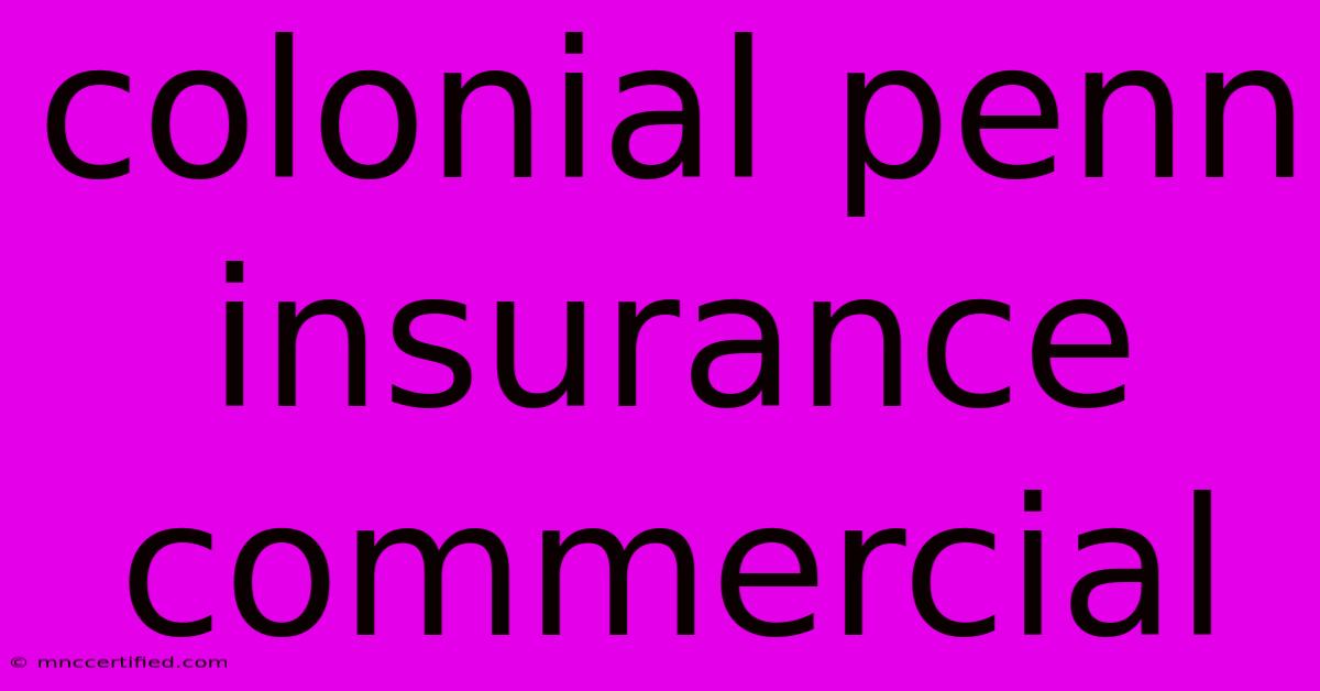 Colonial Penn Insurance Commercial