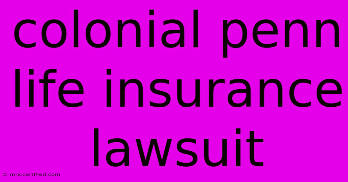 Colonial Penn Life Insurance Lawsuit