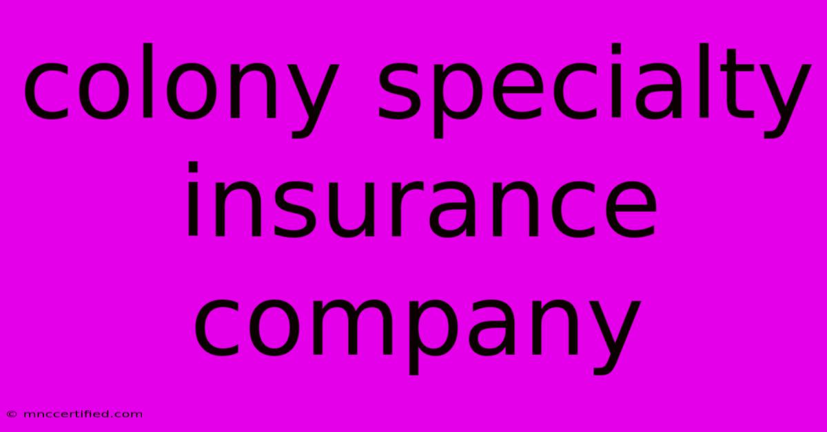 Colony Specialty Insurance Company