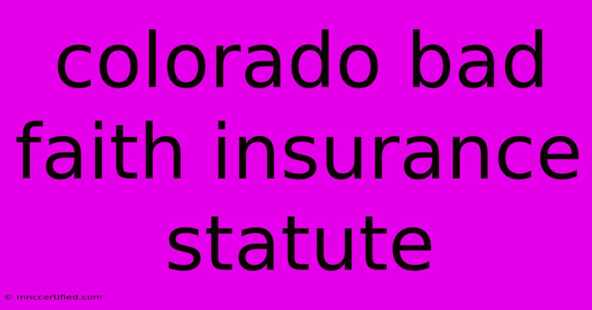 Colorado Bad Faith Insurance Statute