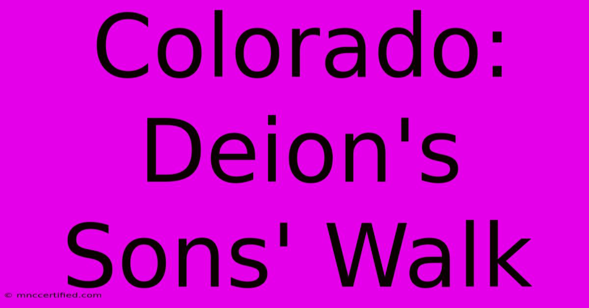 Colorado: Deion's Sons' Walk