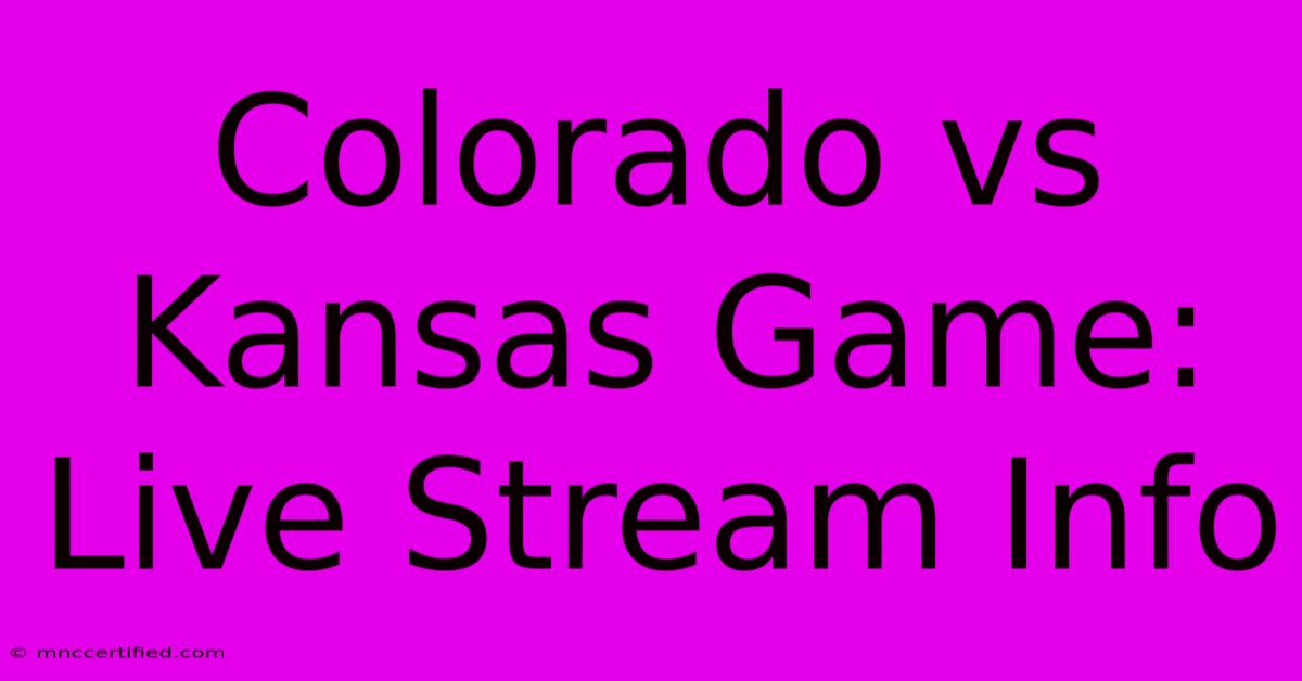 Colorado Vs Kansas Game: Live Stream Info