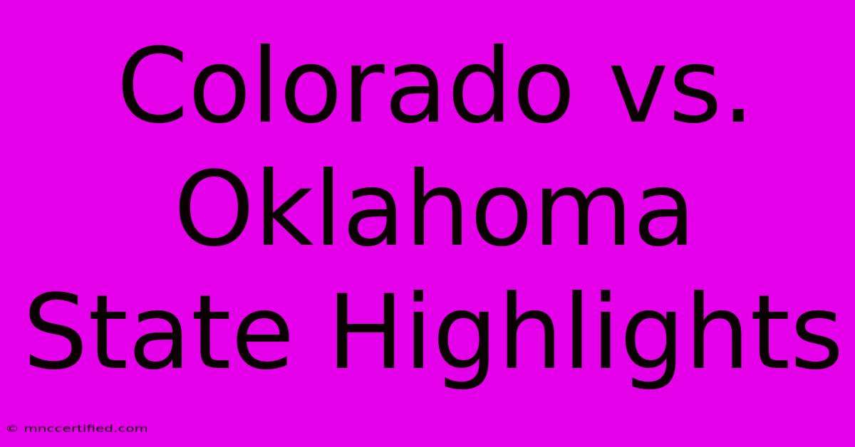 Colorado Vs. Oklahoma State Highlights