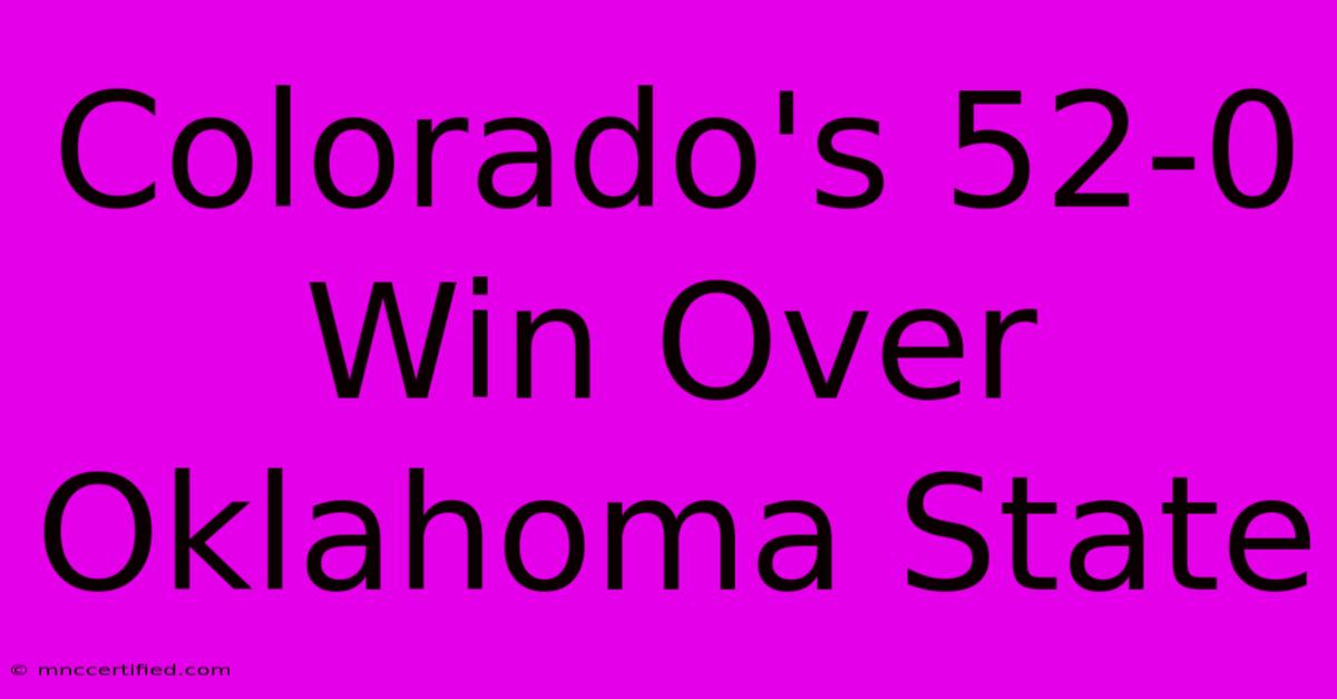 Colorado's 52-0 Win Over Oklahoma State