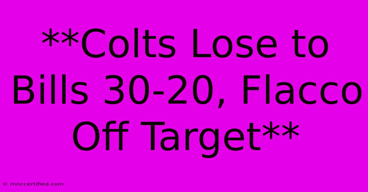 **Colts Lose To Bills 30-20, Flacco Off Target**