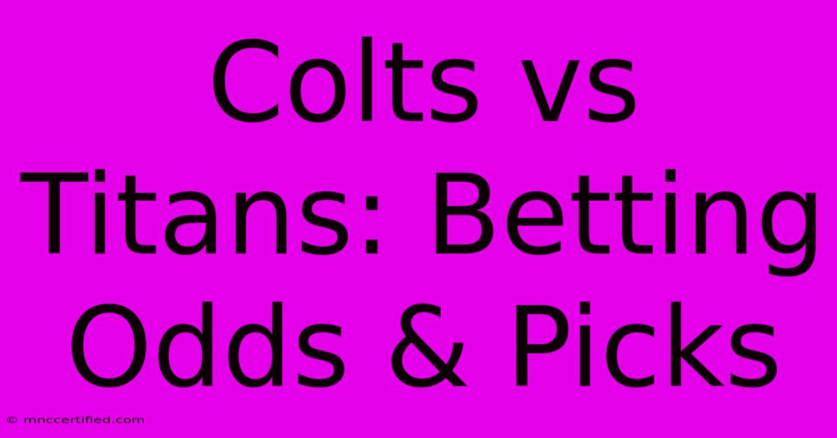 Colts Vs Titans: Betting Odds & Picks