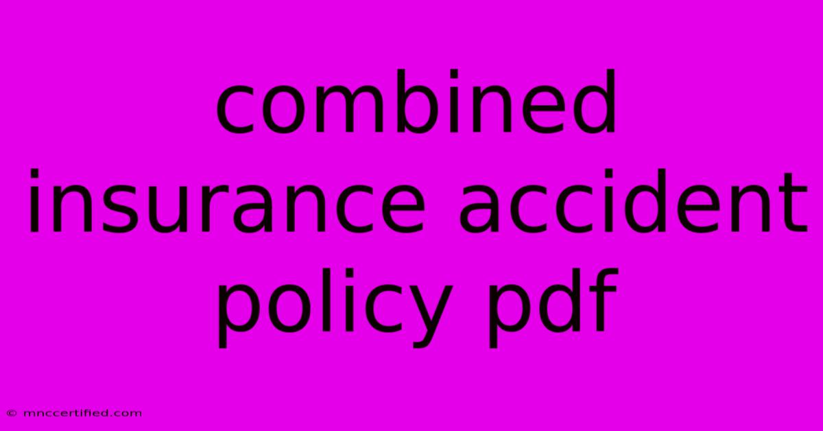 Combined Insurance Accident Policy Pdf