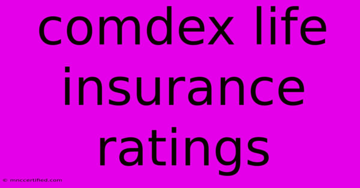 Comdex Life Insurance Ratings