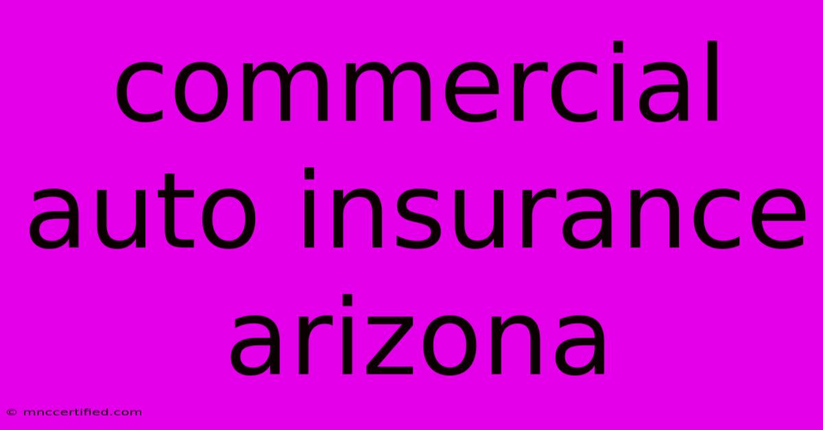 Commercial Auto Insurance Arizona