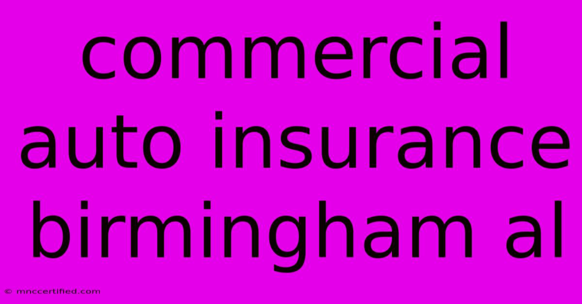 Commercial Auto Insurance Birmingham Al