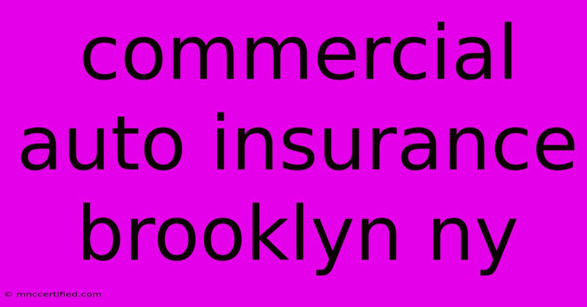 Commercial Auto Insurance Brooklyn Ny