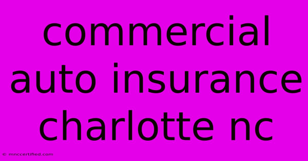 Commercial Auto Insurance Charlotte Nc