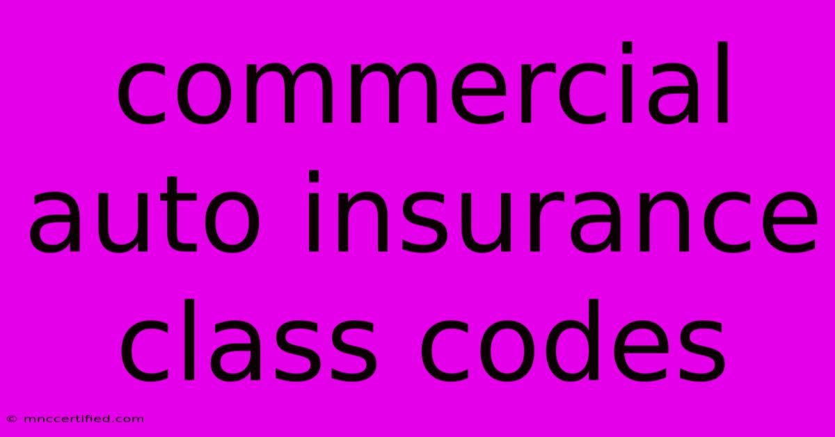 Commercial Auto Insurance Class Codes