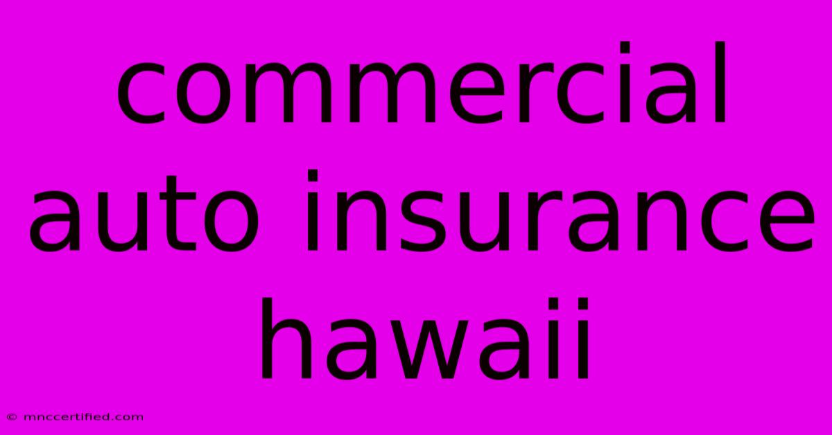 Commercial Auto Insurance Hawaii