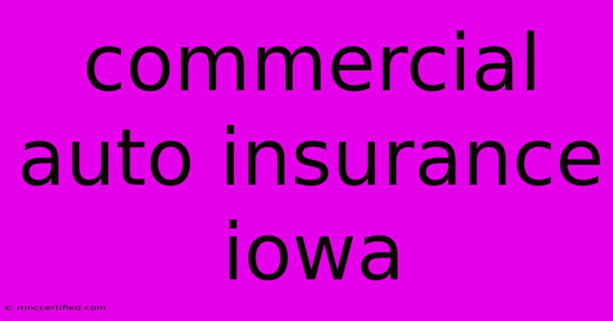 Commercial Auto Insurance Iowa