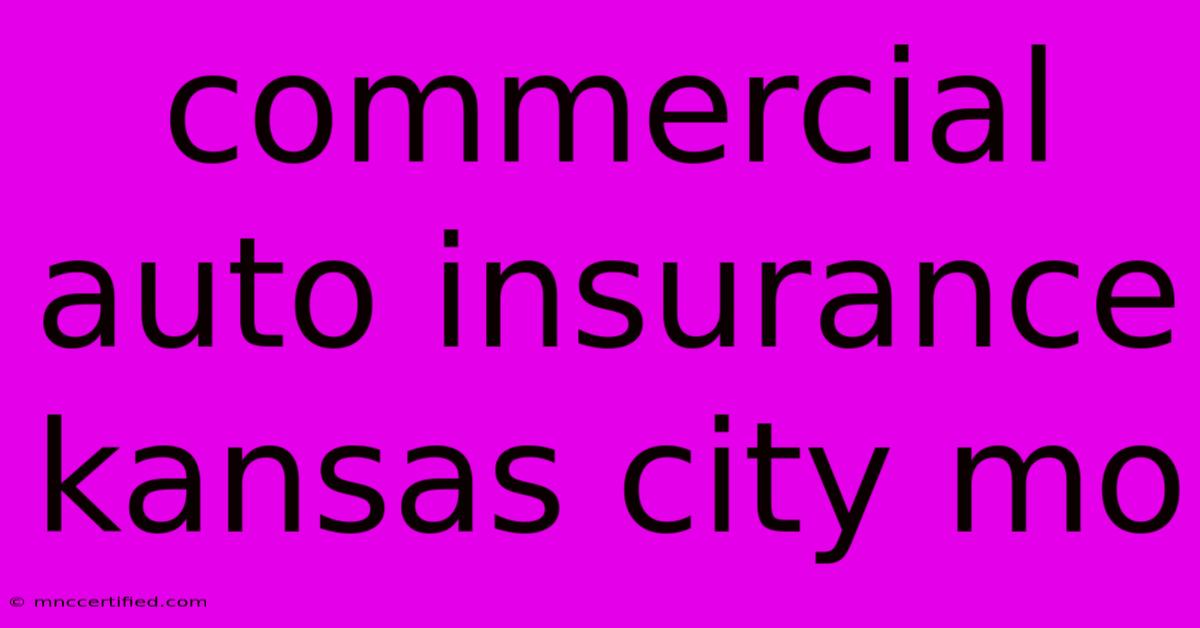 Commercial Auto Insurance Kansas City Mo