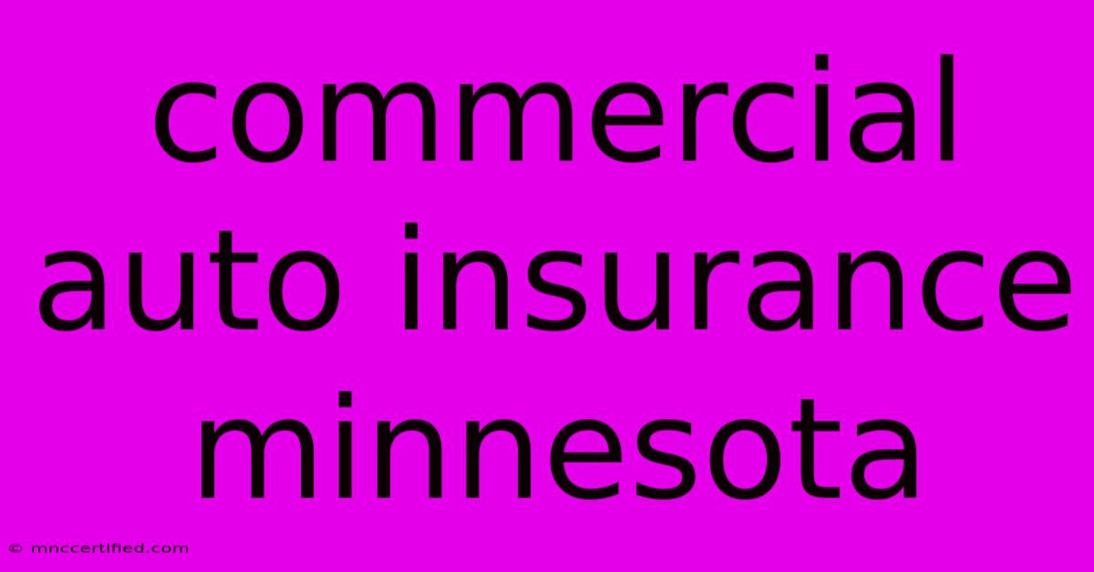 Commercial Auto Insurance Minnesota