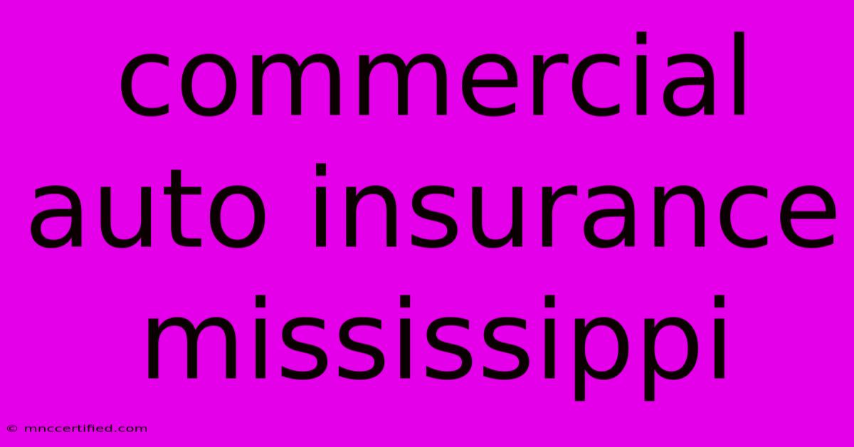 Commercial Auto Insurance Mississippi