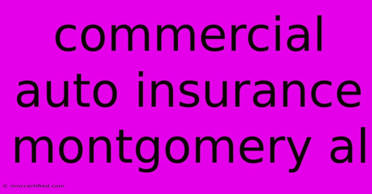 Commercial Auto Insurance Montgomery Al