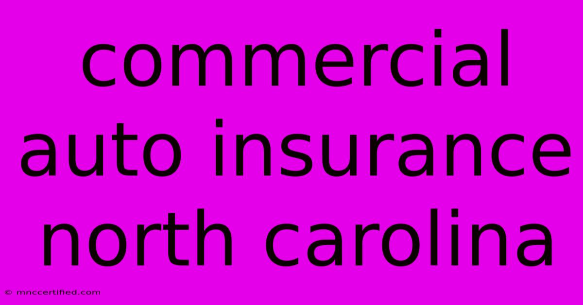 Commercial Auto Insurance North Carolina