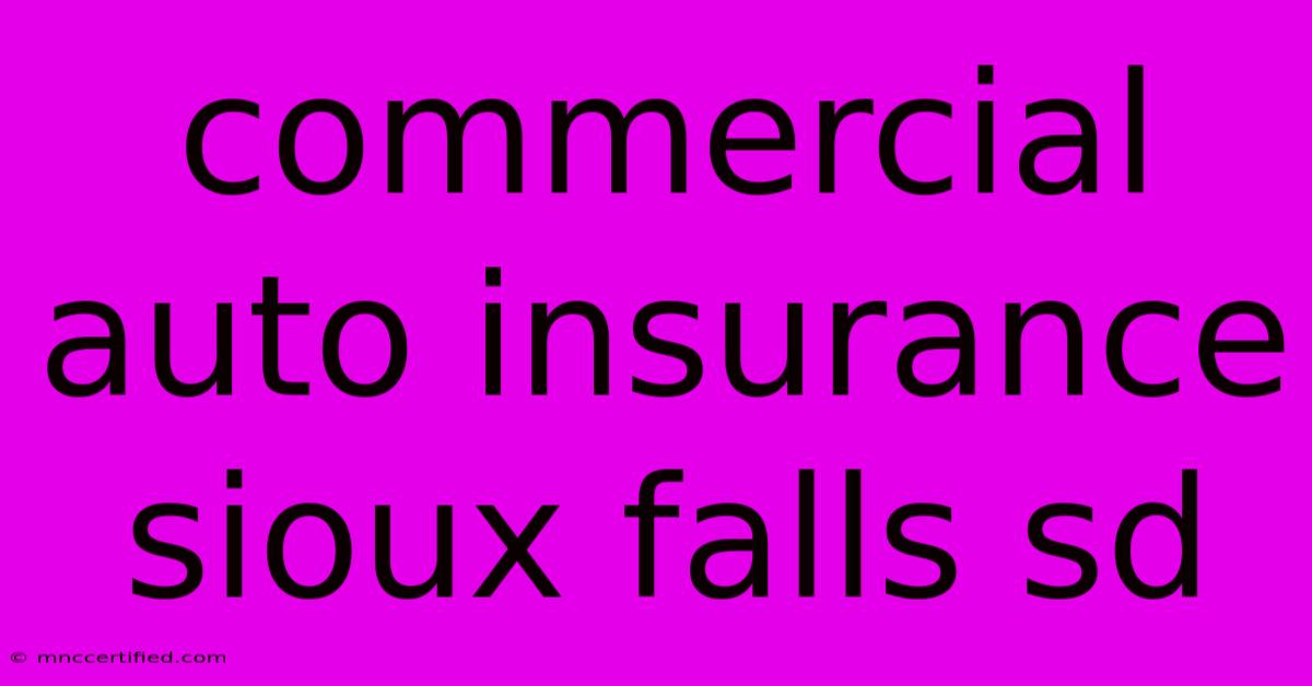 Commercial Auto Insurance Sioux Falls Sd